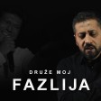Fazlija - 2018 - Druze moj
