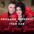 Dragana Mirkovic X Ivan Zak - 2024 - Kad srce stane