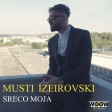 Musti Izeirovski - 2018 - Sreco Moja