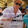 Sergej feat. Who See - 2019 - Pusti probleme