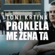 Toni Krtina - 2023 - Proklela me zena ta