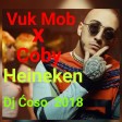 Vuk Mob x Coby - Heineken - Dj Ćoso 2018