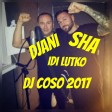 Sha feat. Djani - Idi lutko  Dj Coso 2017