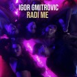 Igor Gmitrovic - 2022 - Radi me