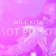 Mile Kitic - 2019 - Sot po sot