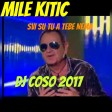 Mile Kitic- Milioni kamioni - Dj Ćoso 2017