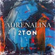 2Ton - 2022 - Adrenalina