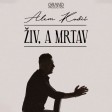 Alem Kadic - 2023 - Ziv a mrtav