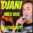 Djani - Necu vise - Dj Coso 2017