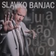 Slavko Banjac - 2018 - Zeljan sam te ostao