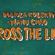 Dubioza Kolektiv feat. Manu Chao - 2019 - Cross the line