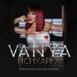 Vanya feat. Sofi Marinova - 2021 - Psiharka