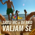 Sajsi MC x DJ BKO - 2018 - Valjam se