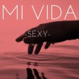Mi Vida - 2019 - Sexy