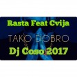 Rasta feat Cvija - Tako Dobro  DJ Coso 2017