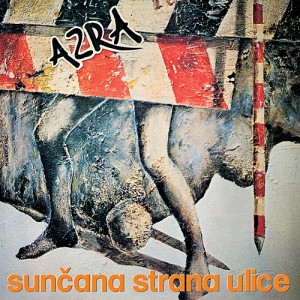 Azra - 1981 - Suncana strana ulice