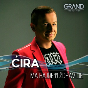 Dejan Cirkovic Cira - 2018 - Ma hajde u zdravlje